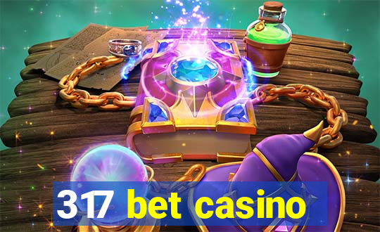 317 bet casino